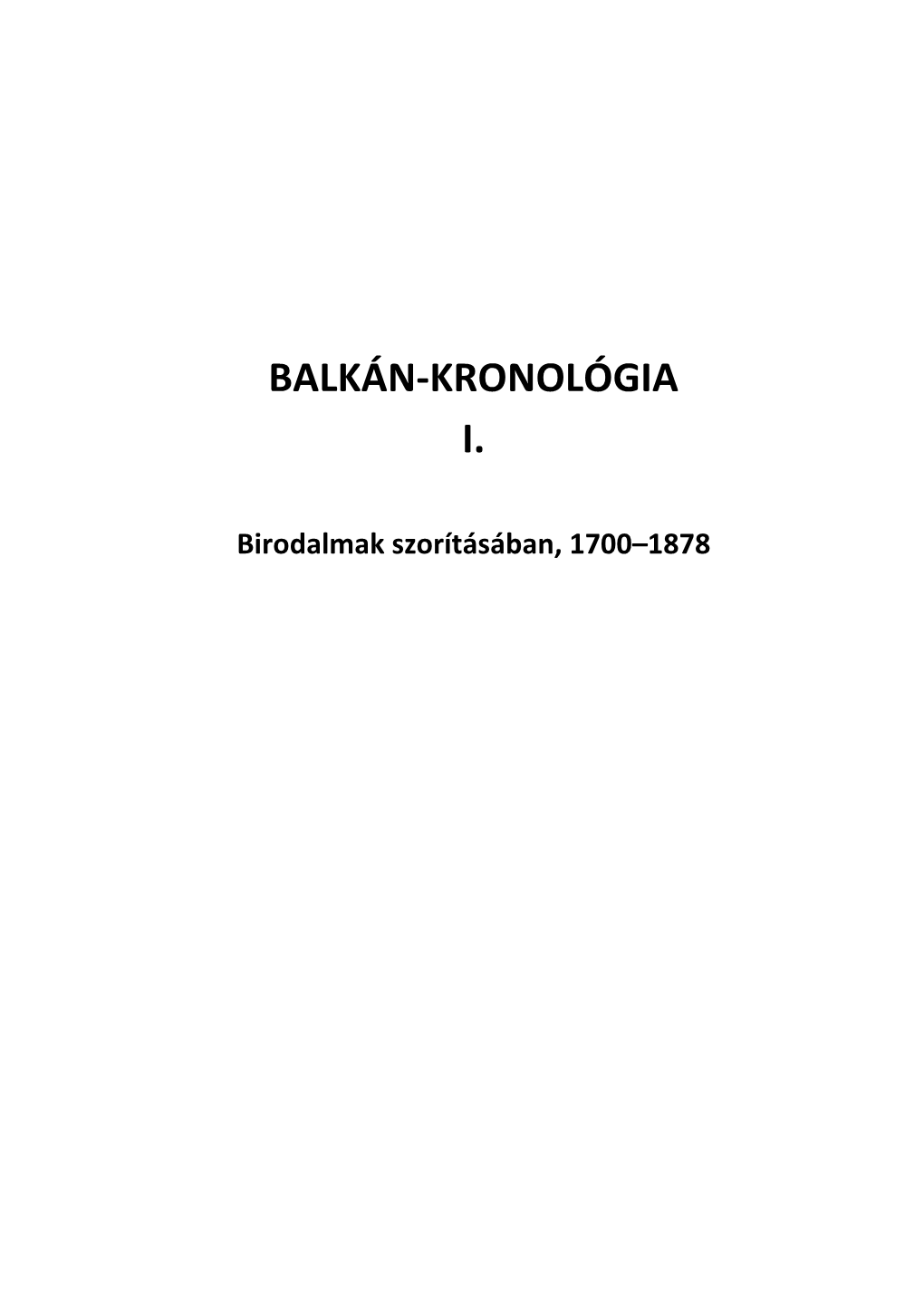 Balkán-Kronológia I