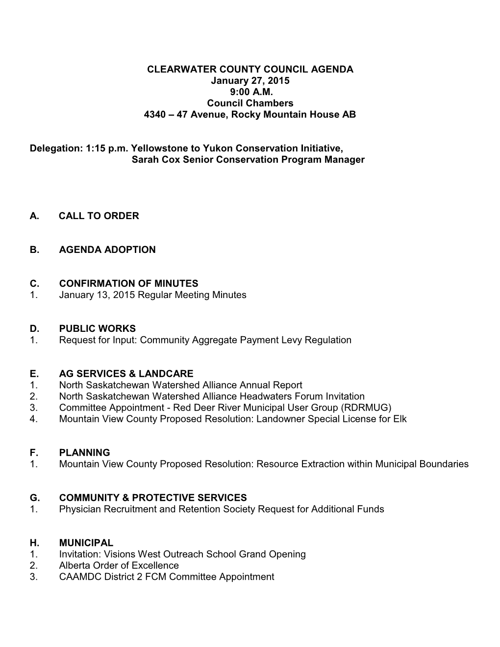 CLEARWATER COUNTY COUNCIL AGENDA January 27, 2015 9:00 A.M. Council Chambers 4340 – 47 Avenue, Rocky Mountain House AB Delega