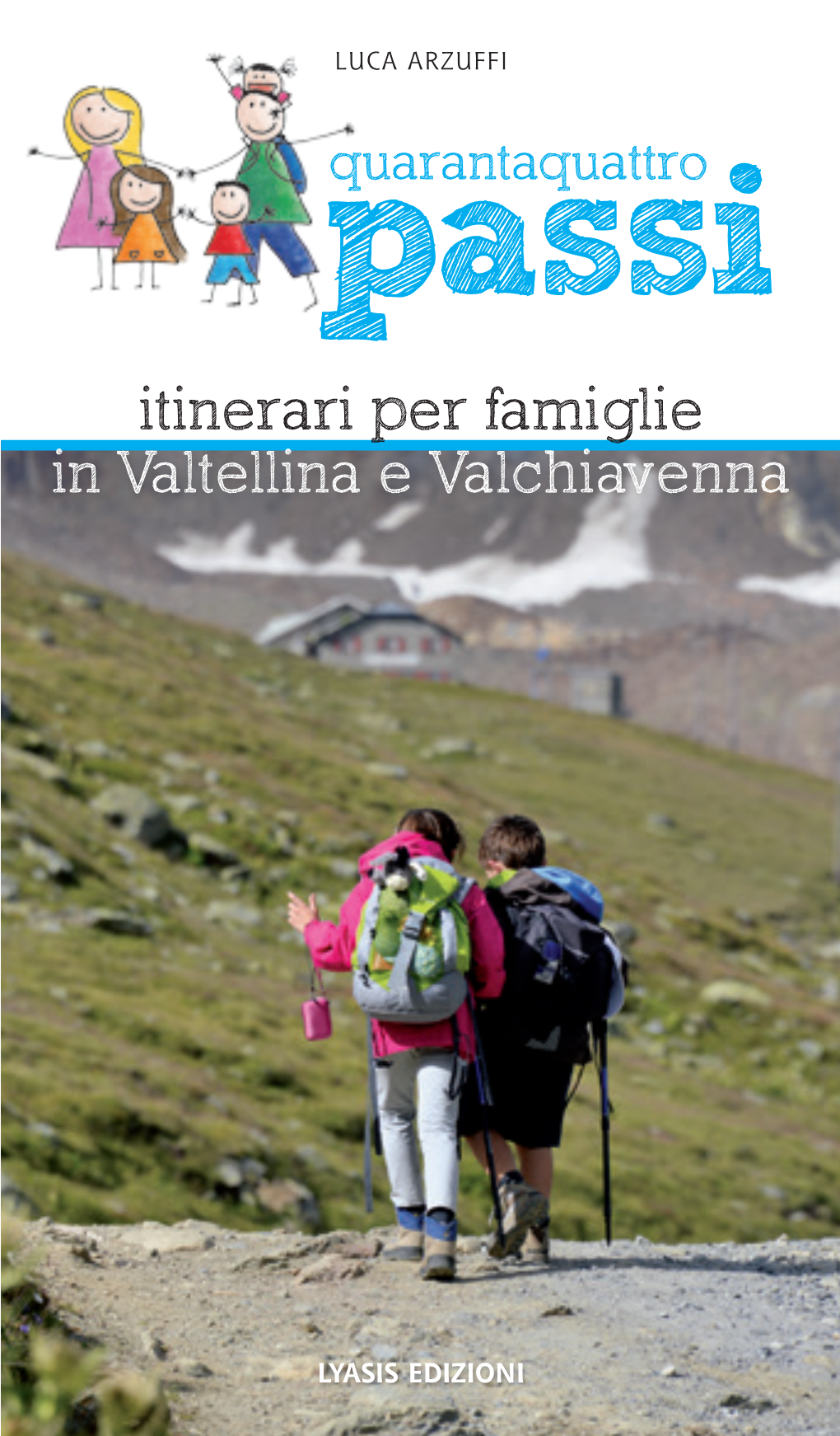 Itinerari Per Famiglie in Valtellina E Valchiavenna