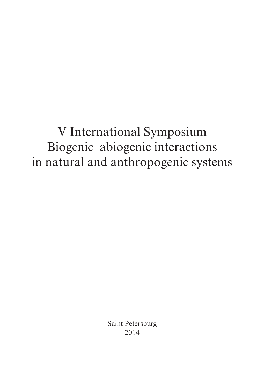 V International Symposium Biogenic–Abiogenic Interactions in Natural and Anthropogenic Systems