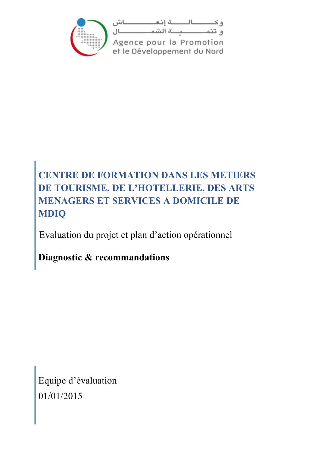 Evaluation Du Projet Et Plan D'action Opérationnel Diagnostic & Recommandations Equipe D'évaluation 01/01/2015