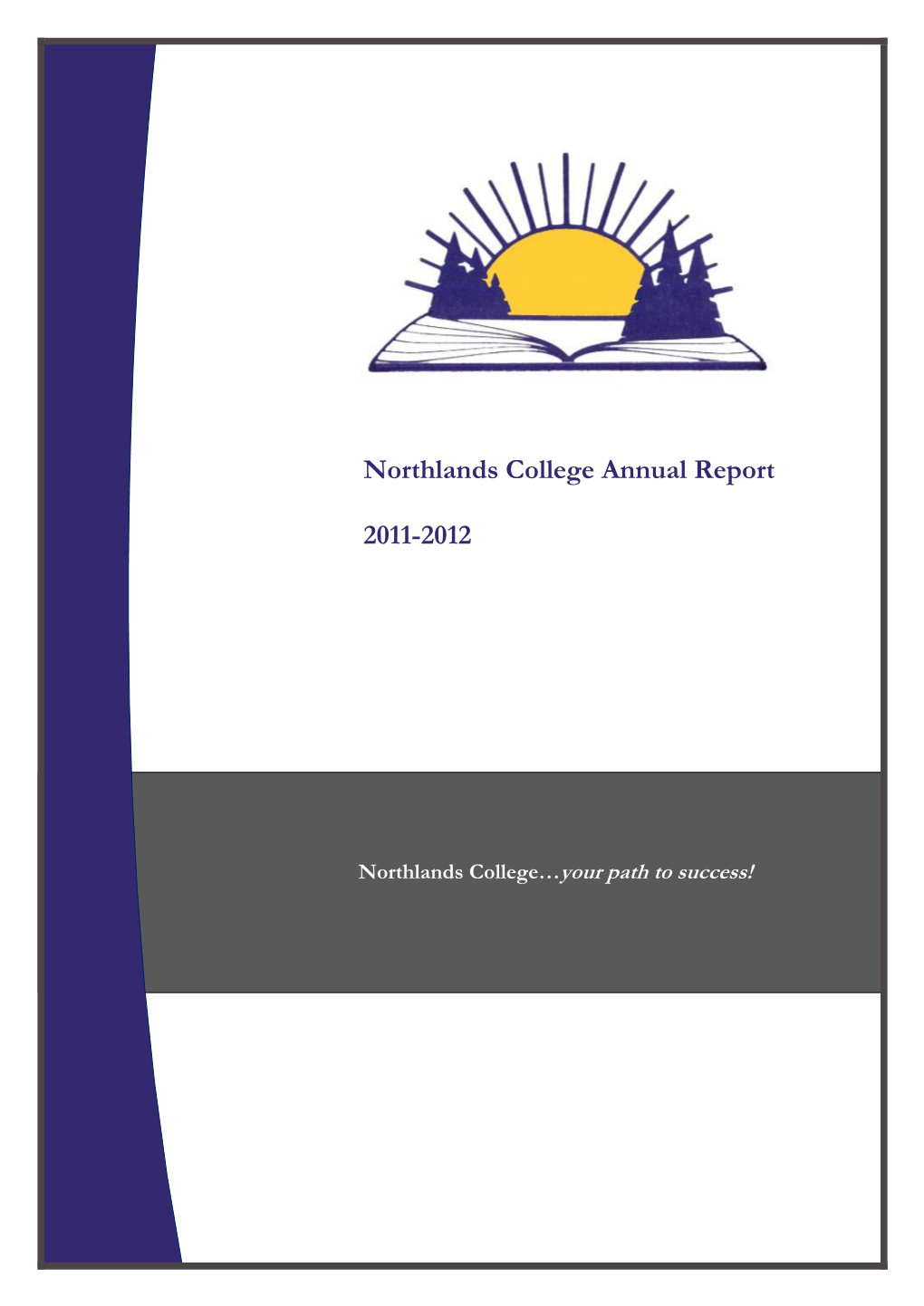 Northlands College Annual Report 2011-2012 Page# 1 Board Report