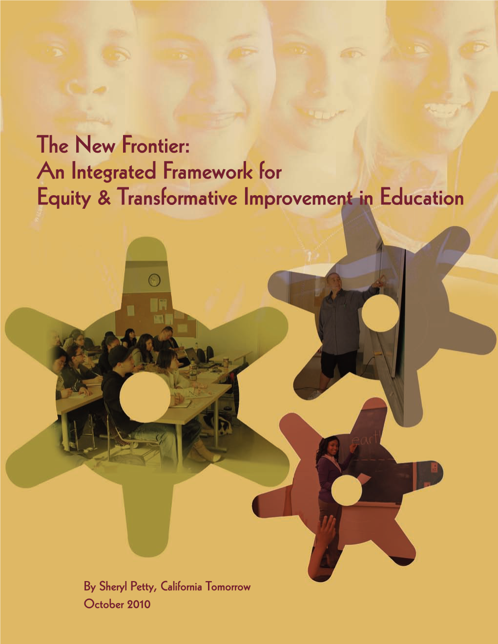 The New Frontier: an Integrated Framework for Equity & Transformative Improvement in Education
