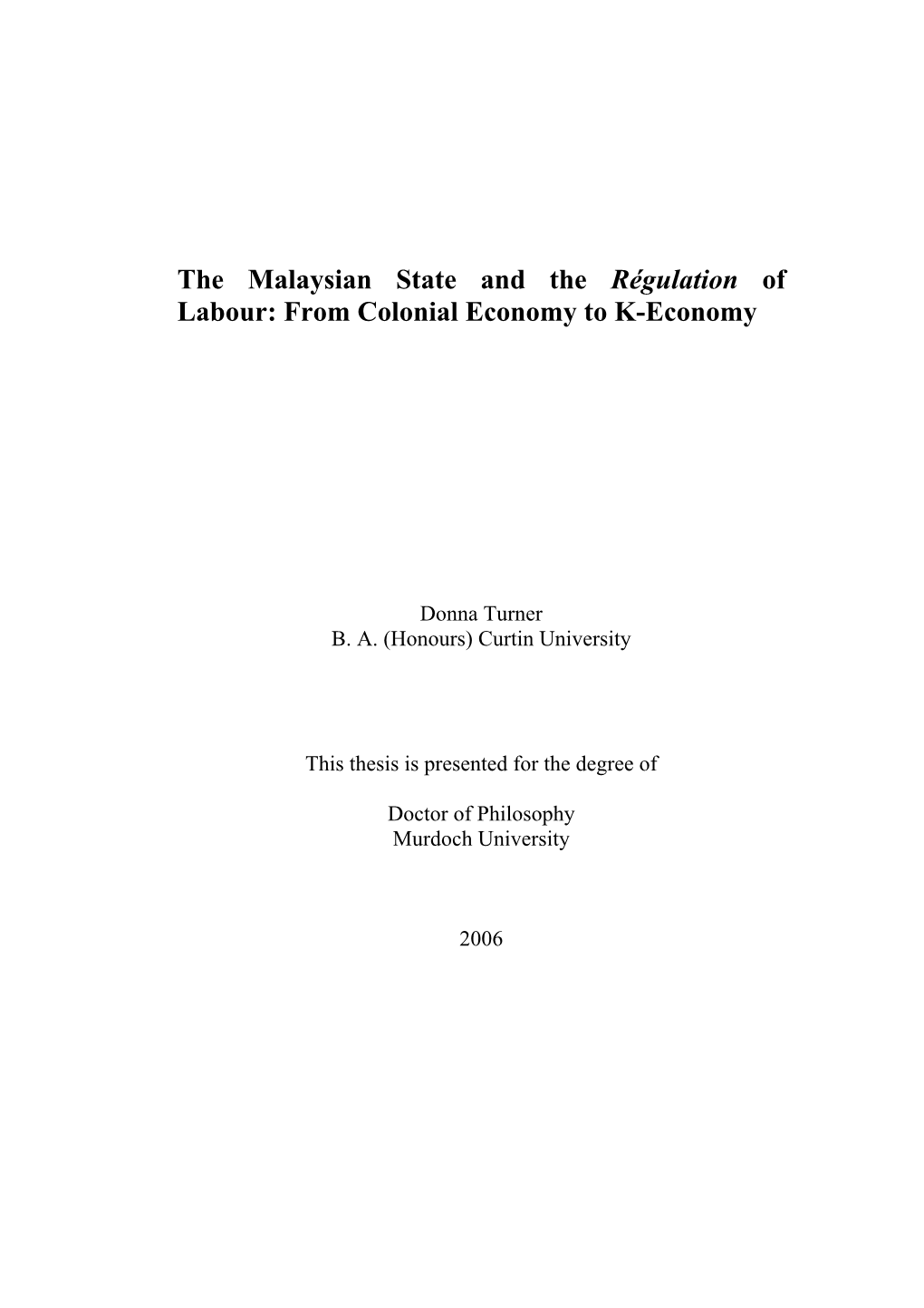 The Malaysian State and the Régulation of Labour: from Colonial Economy to K-Economy