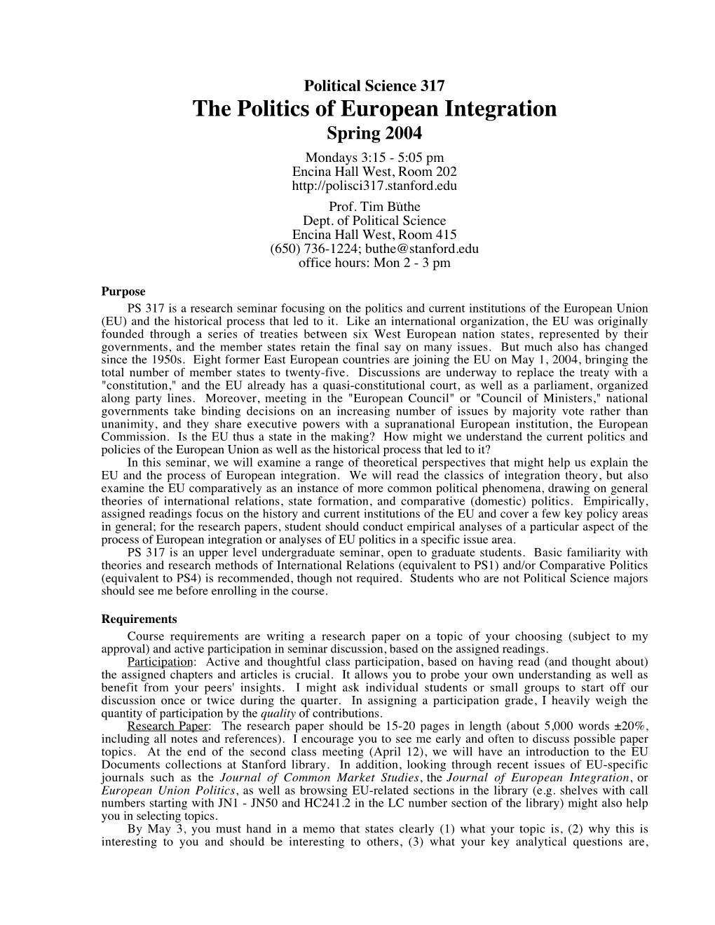 The Politics of European Integration Spring 2004 Mondays 3:15 - 5:05 Pm Encina Hall West, Room 202 Prof