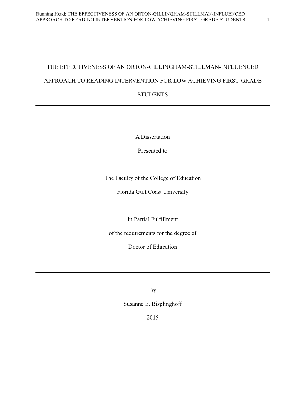 The Effectiveness of an Orton-Gillingham-Stillman-Influenced Approach to Reading Intervention for Low Achieving First-Grade Students 1