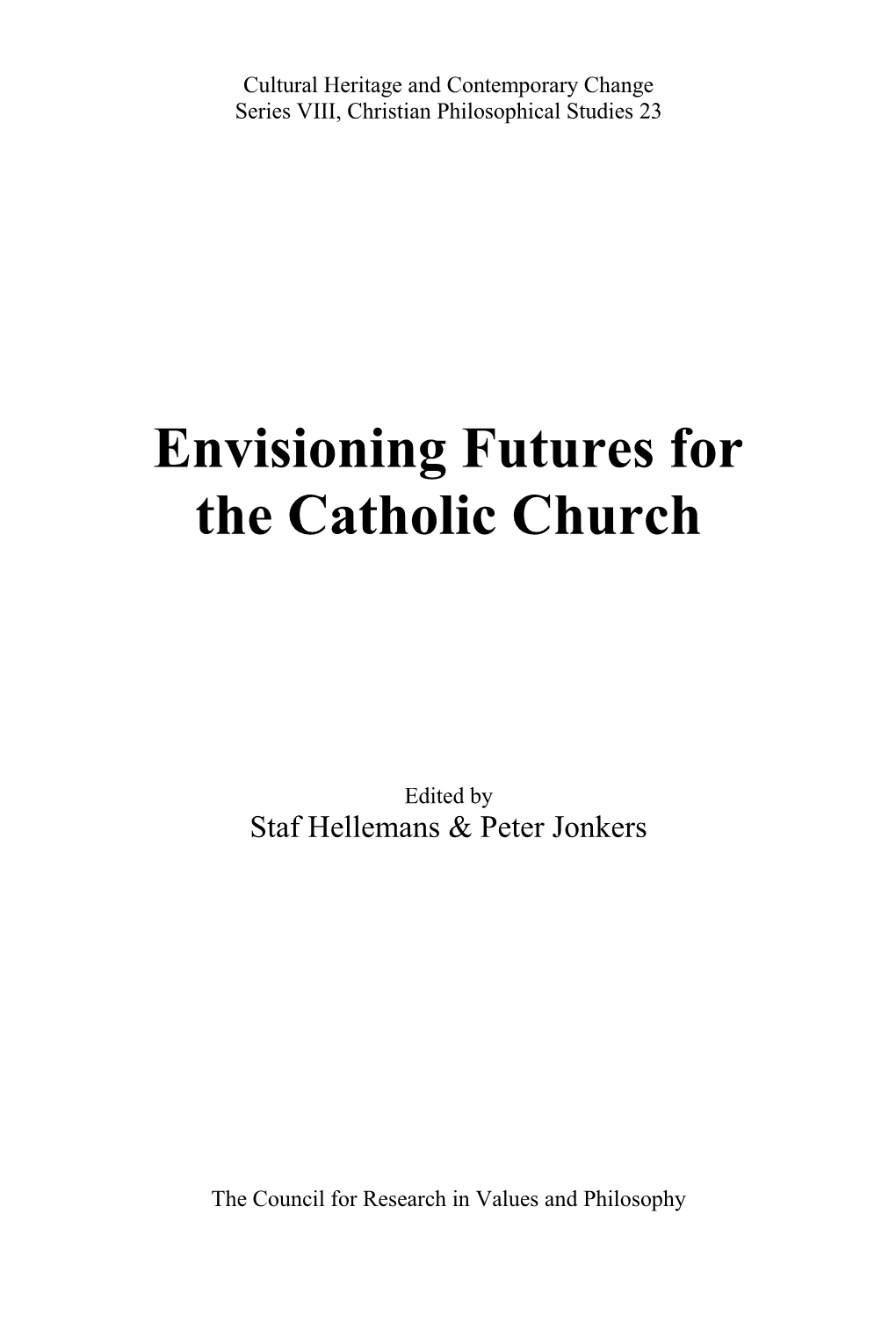 Envisioning Futures for the Catholic Church / Edited by Staf Hellemans and Peter Jonkers