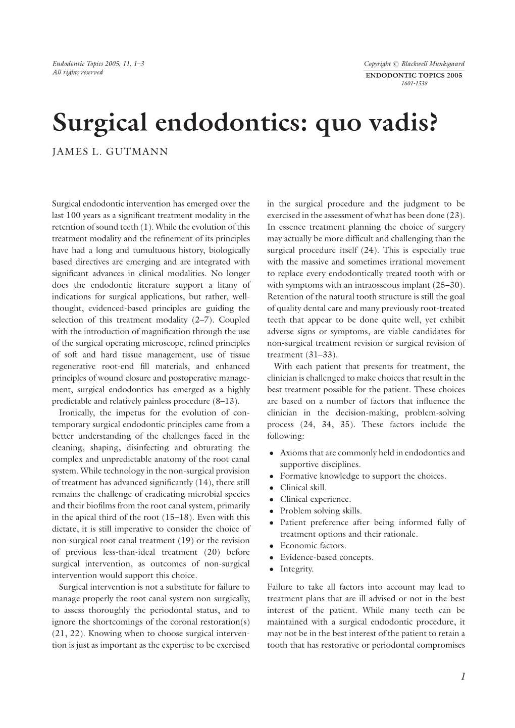 Endo Topics 2005. Surgical Endodontics. Quo Vadis?