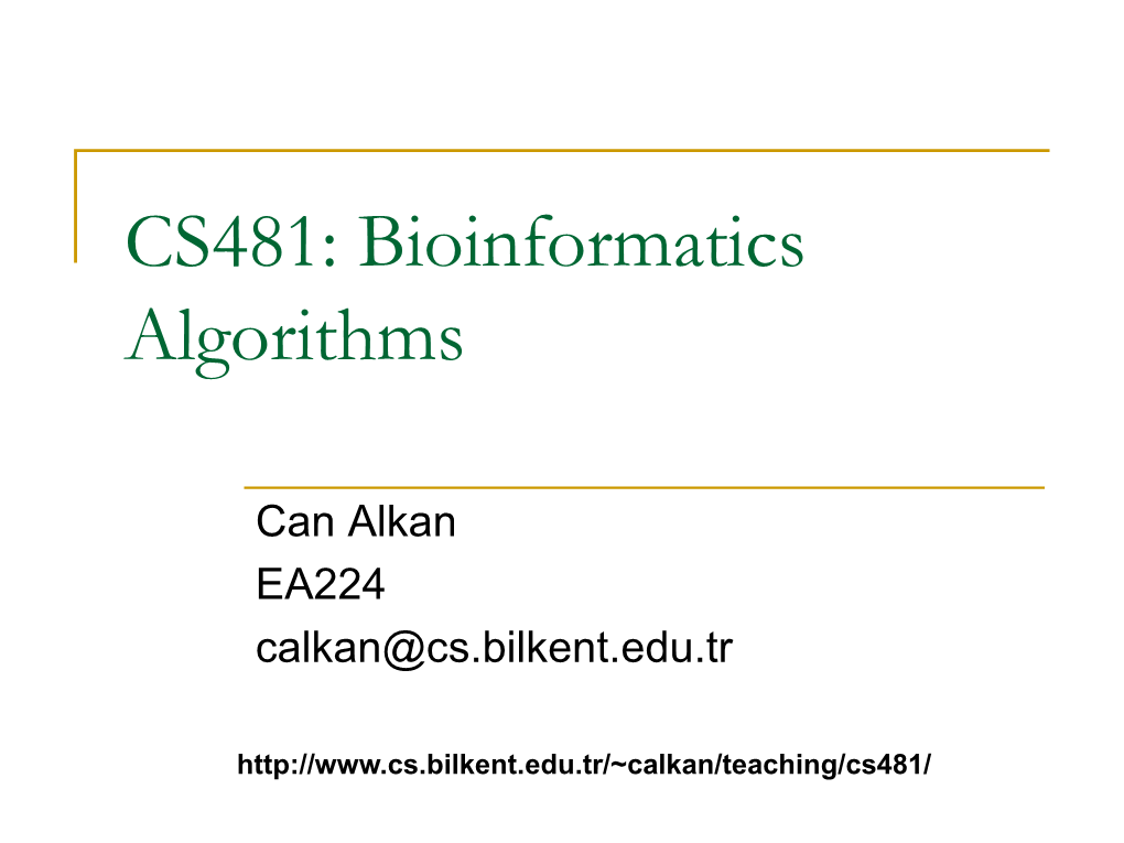CS481: Bioinformatics Algorithms