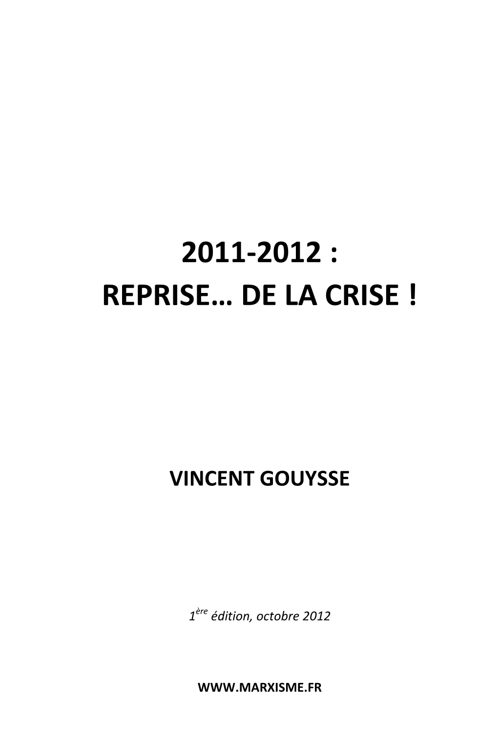 Reprise… De La Crise !