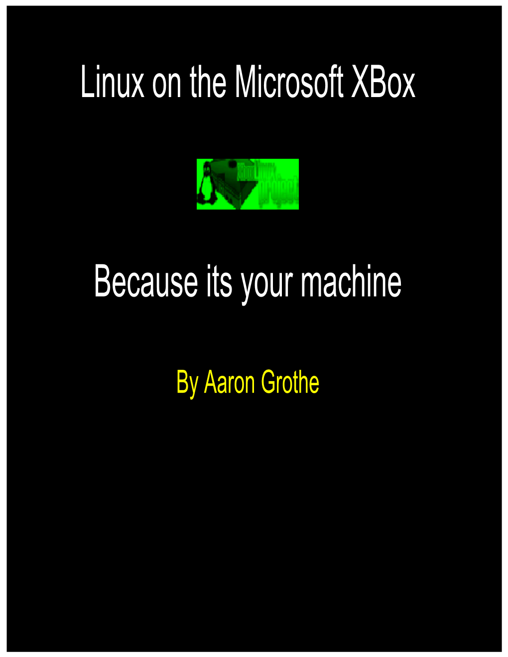 Linux on the Microsoft Xbox Because Its Your Machine