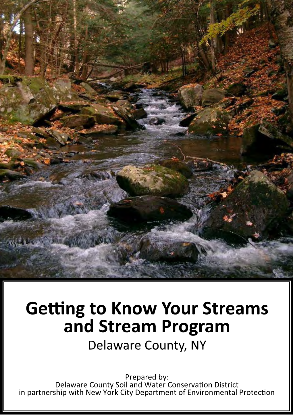 Getting to Know Your Streams and Stream Program Delaware County, NY