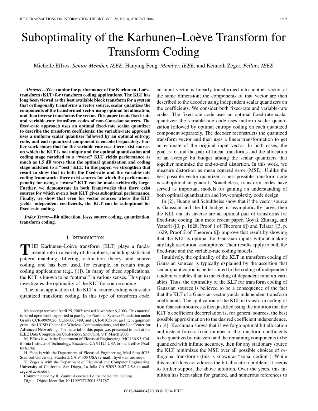 Suboptimality of the Karhunen–Loève Transform for Transform Coding Michelle Effros, Senior Member, IEEE, Hanying Feng, Member, IEEE, and Kenneth Zeger, Fellow, IEEE