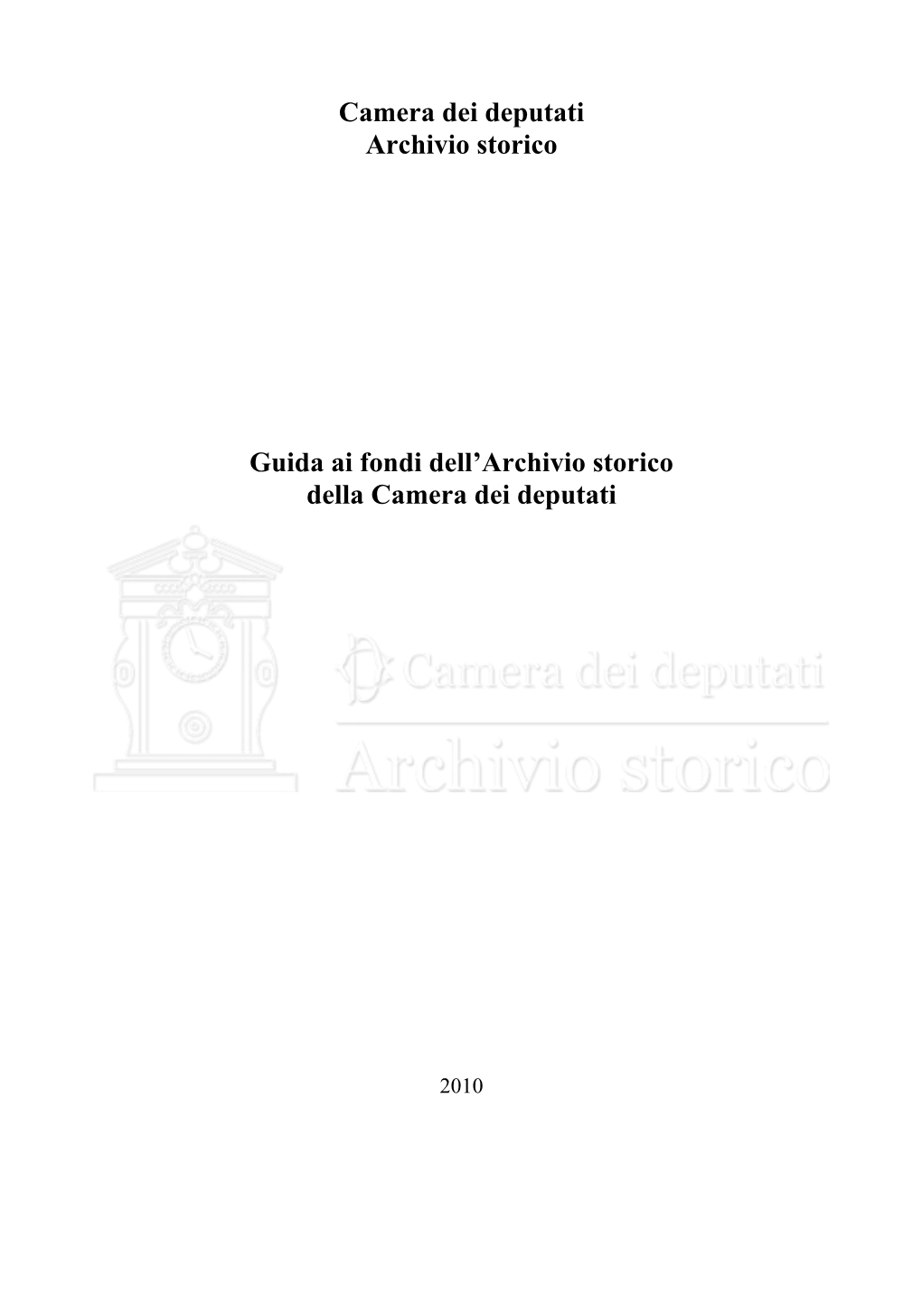 Camera Dei Deputati Archivio Storico Guida Ai Fondi Dell'archivio Storico Della Camera Dei Deputati