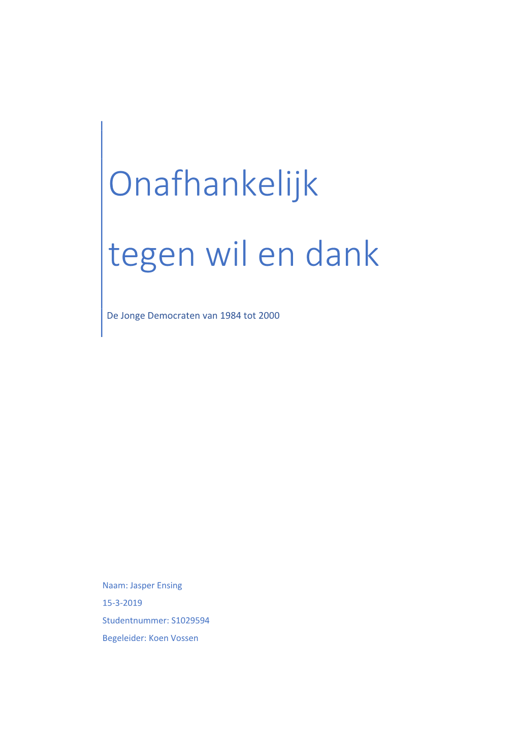 Onafhankelijk Tegen Wil En Dank