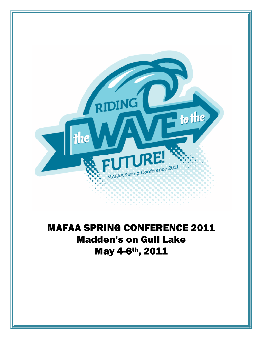 MAFAA SPRING CONFERENCE 2011 Madden's on Gull Lake May 4-6Th