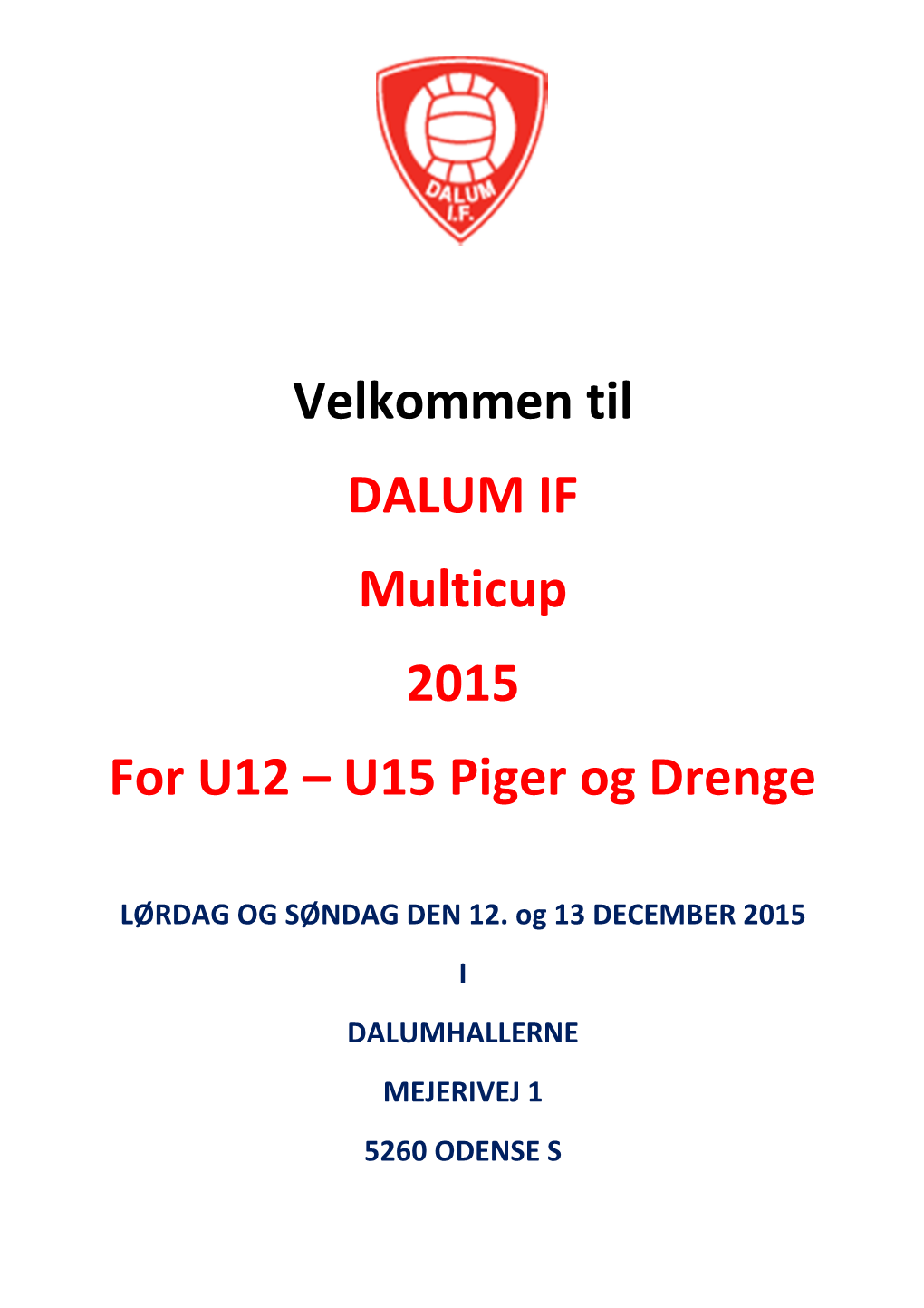 Velkommen Til DALUM IF Multicup 2015 for U12 – U15 Piger Og Drenge