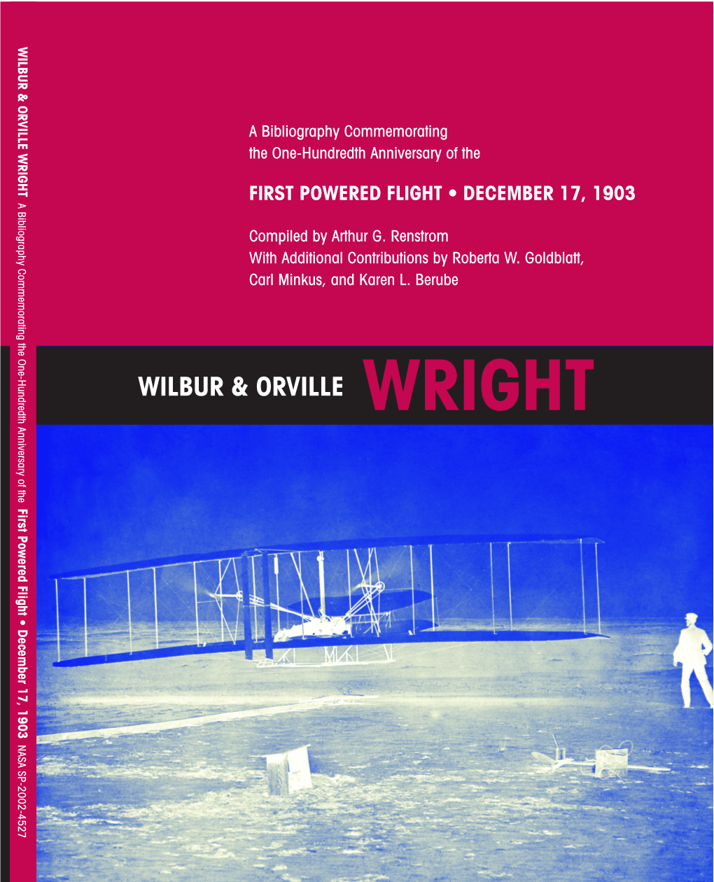 Wilbur and Orville Wright: a Bibliography Commemorating the One-Hundredth Anniversary of the First Powered Flight
