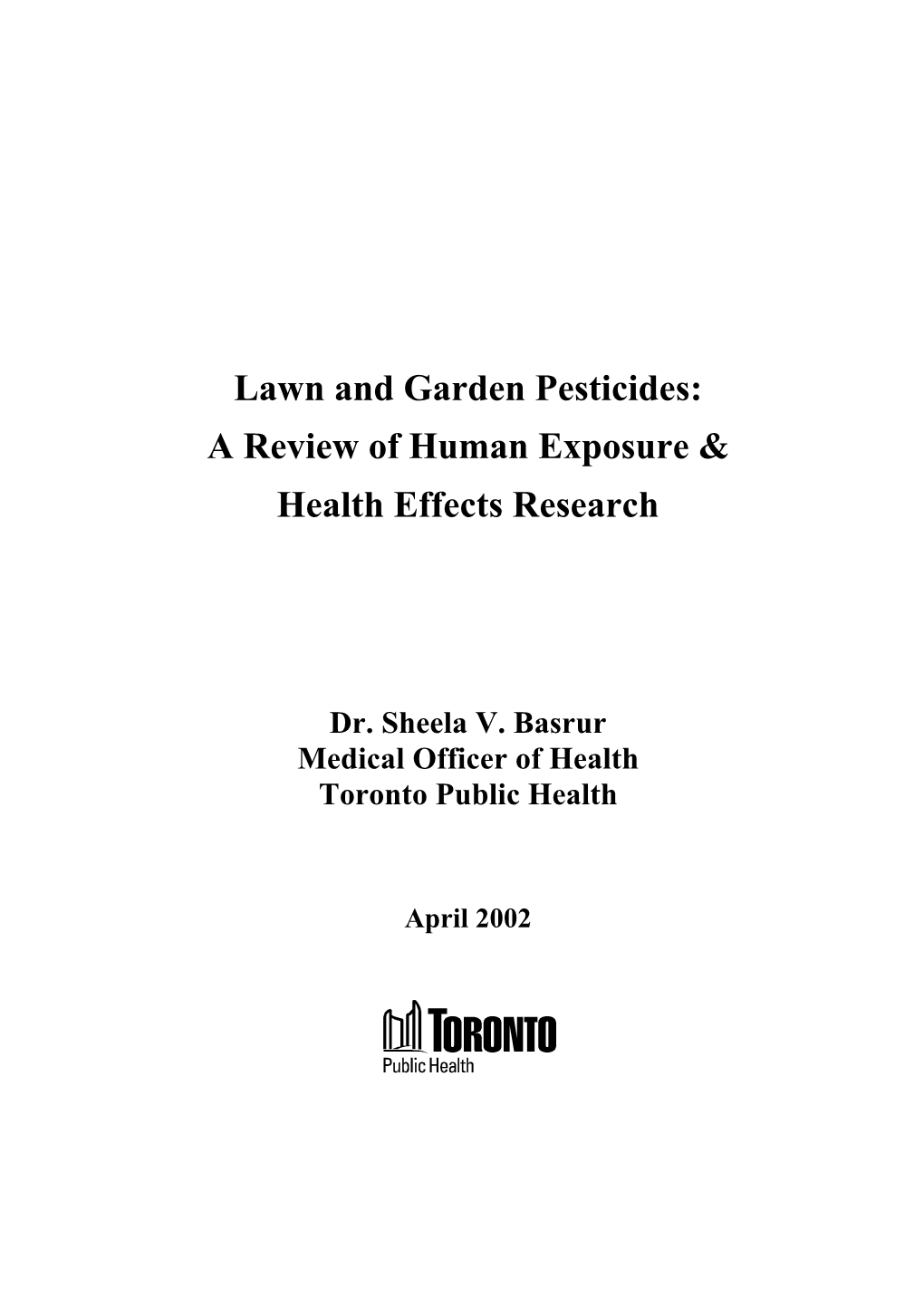 Lawn and Garden Pesticides: a Review of Human Exposure & Health Effects Research