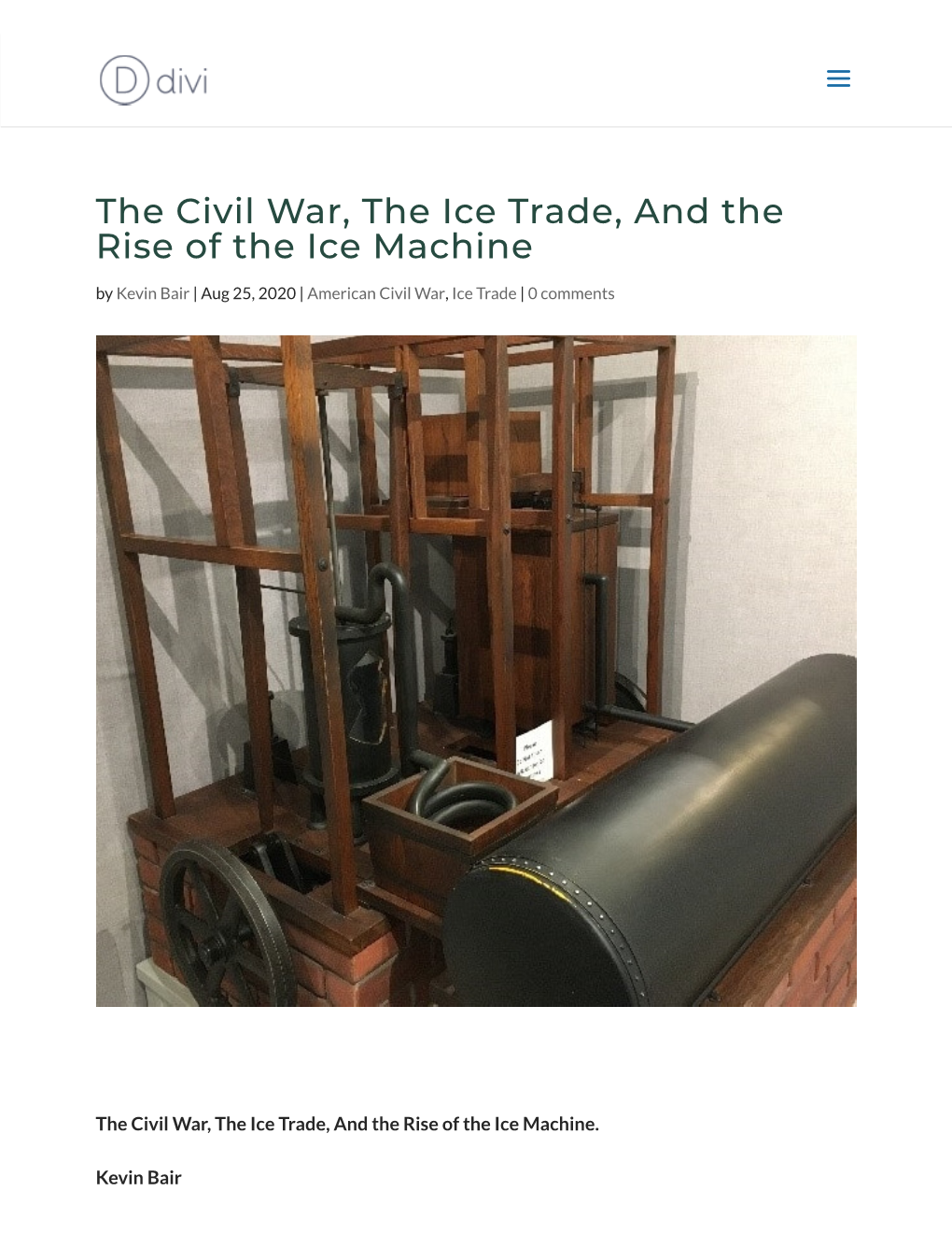 The Civil War, the Ice Trade, and the Rise of the Ice Machine by Kevin Bair | Aug 25, 2020 | American Civil War, Ice Trade | 0 Comments