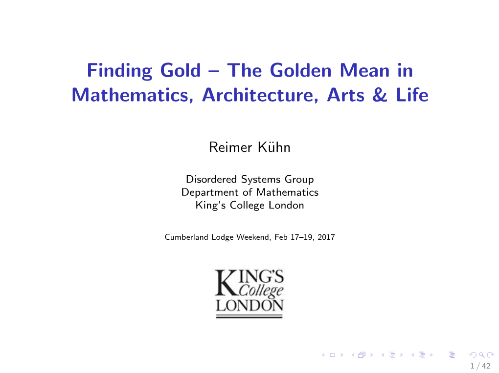 Finding Gold -- the Golden Mean in Mathematics, Architecture, Arts & Life