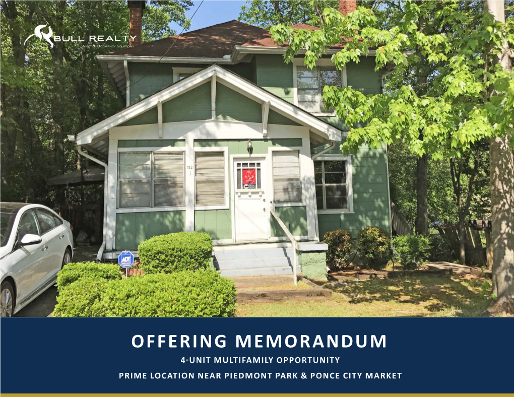 Offering Memorandum 4-Unit Multifamily Opportunity Prime Location Near Piedmont Park & Ponce City Market Table of Contents