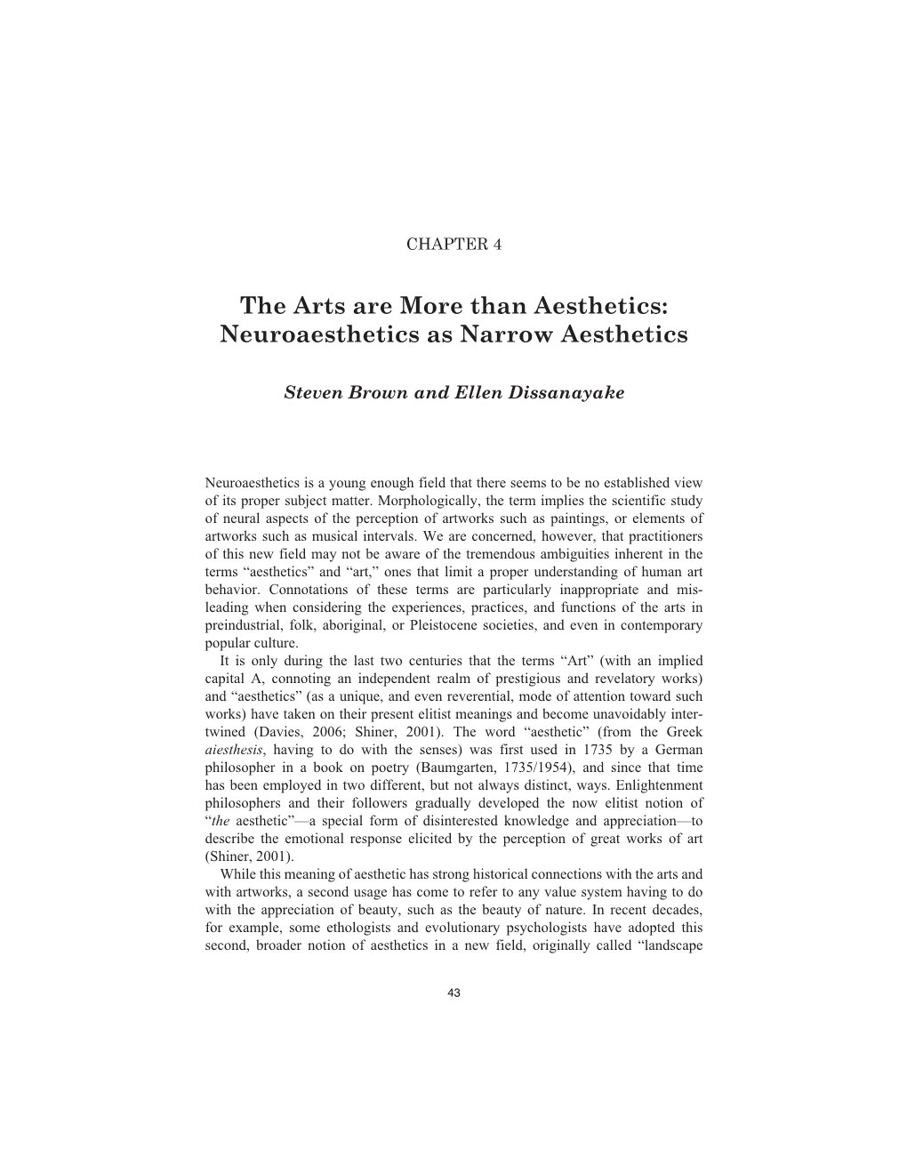 The Arts Are More Than Aesthetics: Neuroaesthetics As Narrow Aesthetics