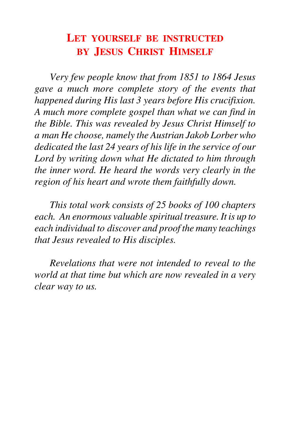 Very Few People Know That from 1851 to 1864 Jesus Gave a Much More Complete Story of the Events That Happened During His Last 3 Years Before His Crucifixion