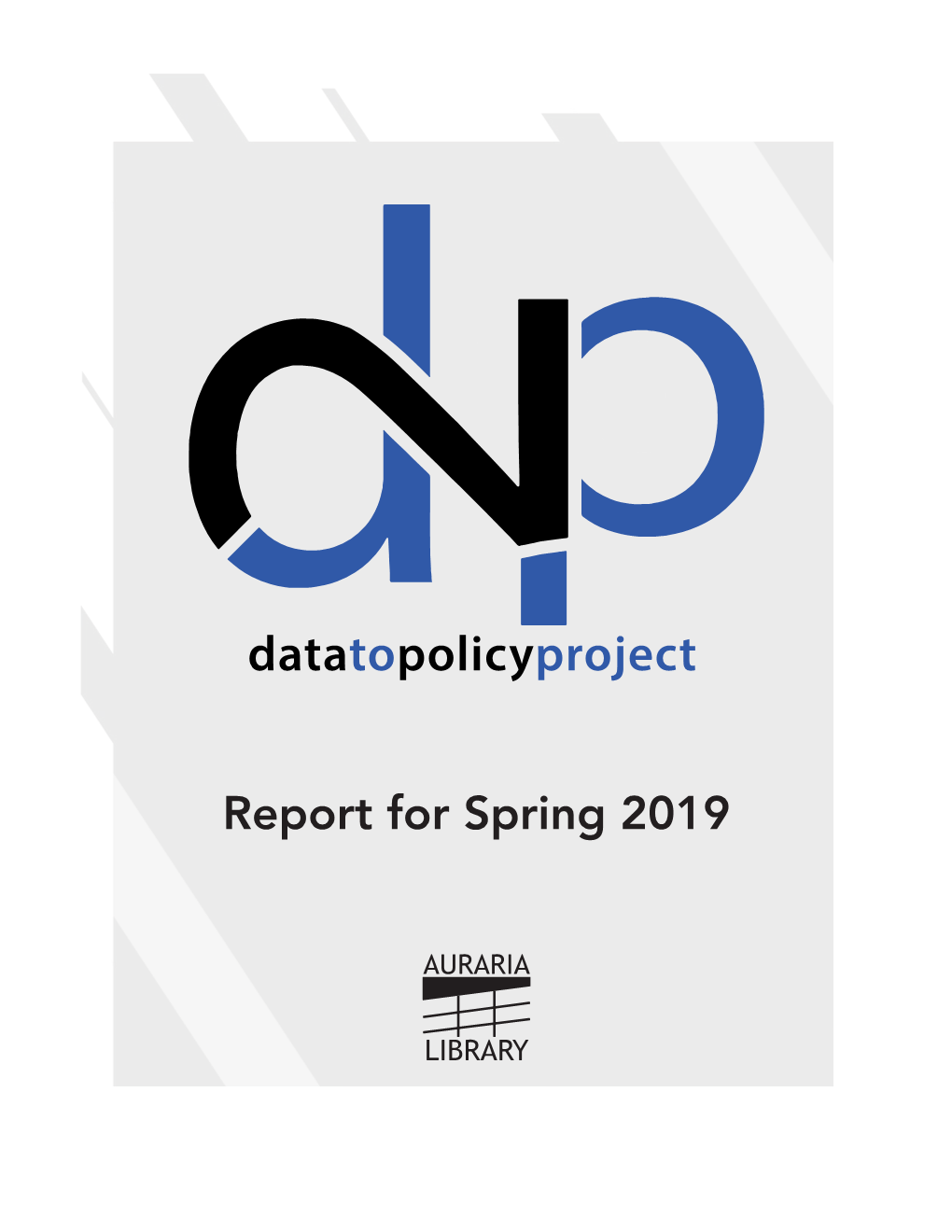 Report for Spring 2019 the DATA to POLICY PROJECT PUBLIC DATA for the PUBLIC GOOD