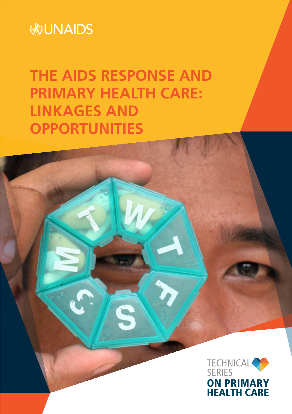 The Aids Response and Primary Health Care: Linkages and Opportunities Who/His/Sds/2018.41