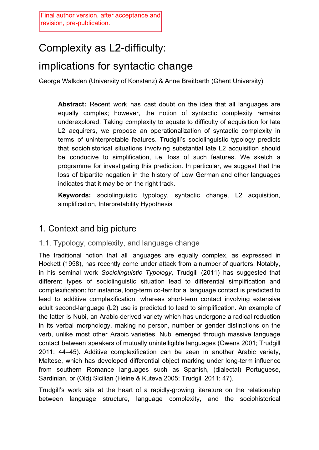 Complexity As L2-Difficulty: Implications for Syntactic Change George Walkden (University of Konstanz) & Anne Breitbarth (Ghent University)