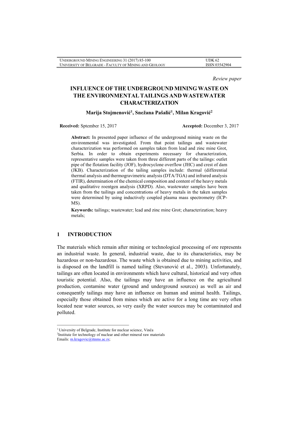 INFLUENCE of the UNDERGROUND MINING WASTE on the ENVIRONMENTAL TAILINGS and WASTEWATER CHARACTERIZATION Marija Stojmenović1, Snežana Pašalić1, Milan Kragović2