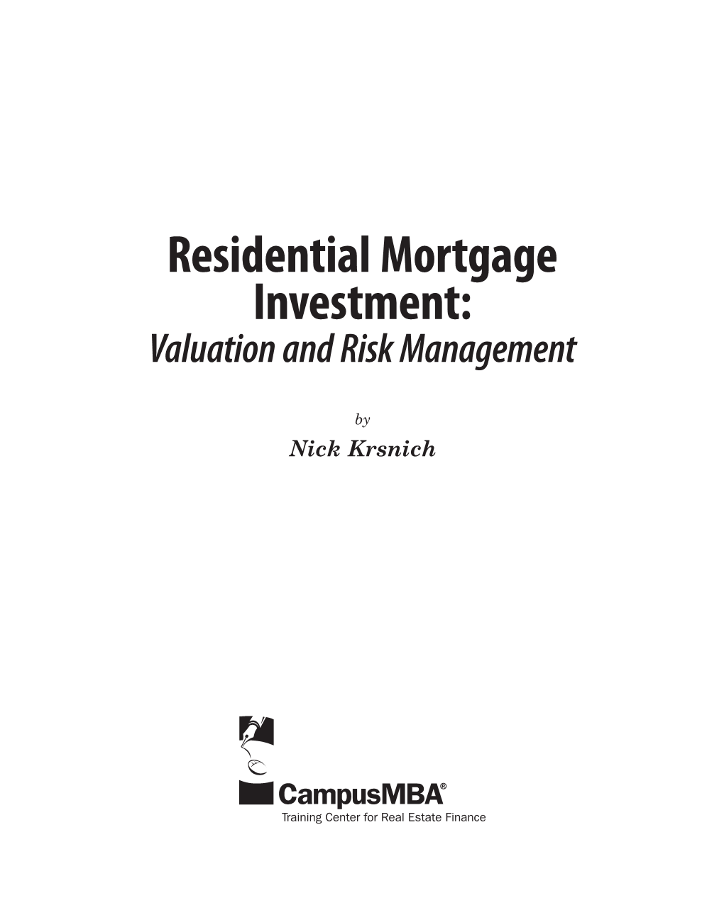 Residential Mortgage Investment: Valuation and Risk Management