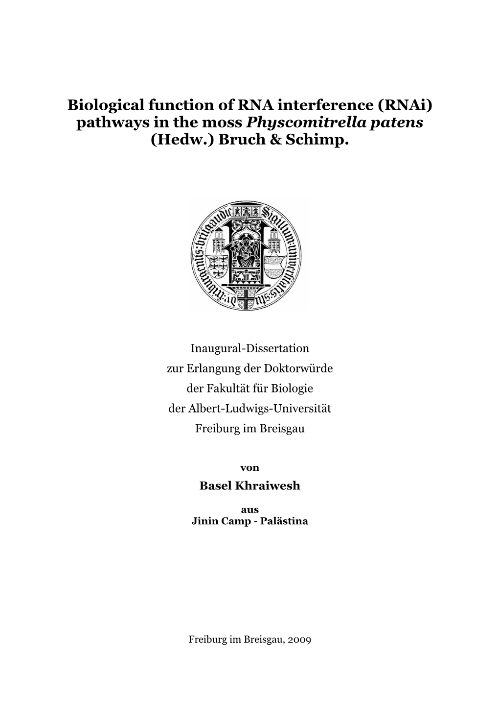 (Rnai) Pathways in the Moss Physcomitrella Patens (Hedw.) Bruch & Schimp