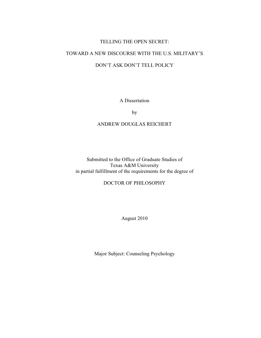 TELLING the OPEN SECRET: TOWARD a NEW DISCOURSE with the U.S. MILITARY's DON't ASK DON't TELL POLICY a Dissertation By