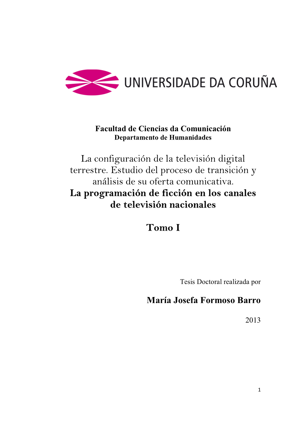 La Configuración De La Televisión Digital Terrestre. Estudio Del Proceso De Transición Y Análisis De Su Oferta Comunicativa