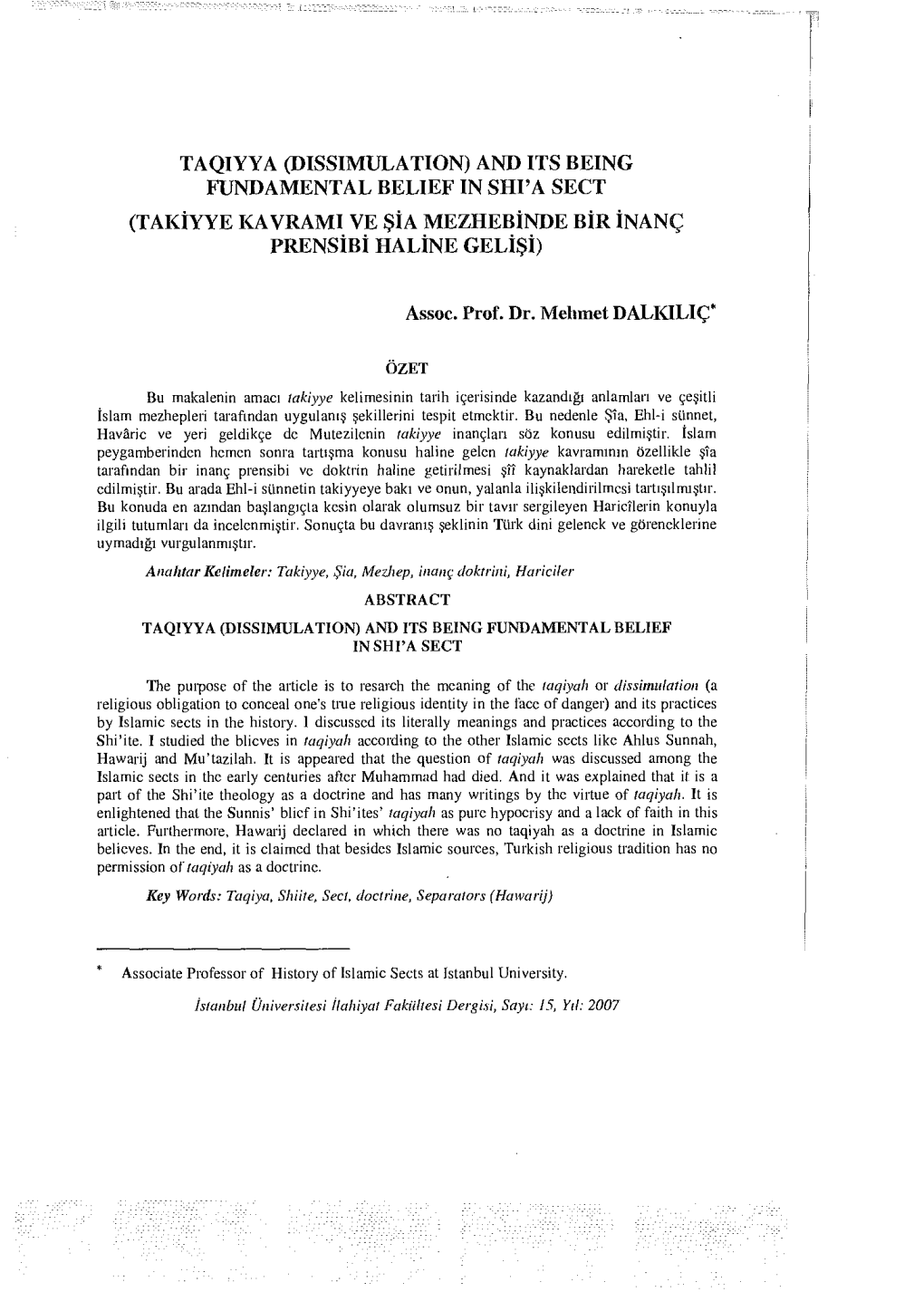 Taqiyya (Dissimulation) and Its Being Fundamental Belief in Shi'a Sect (Takiyye Kavrami Ve Şia Mezhebinde Bir Inanç Prensibi Haline Gelişi)