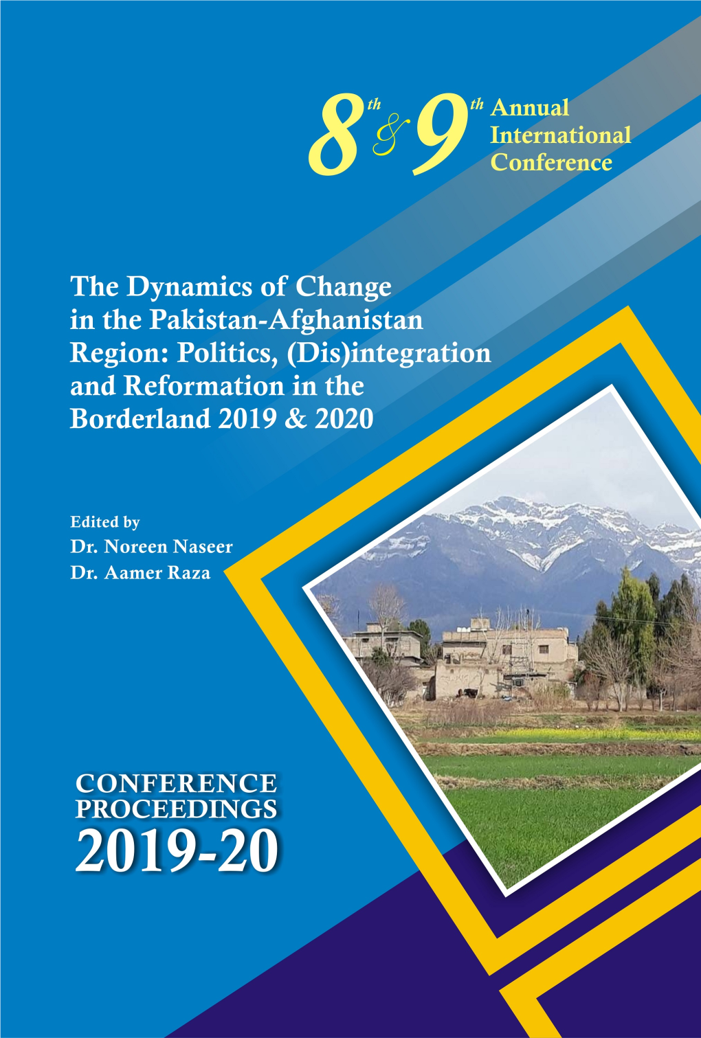 The Dynamics of Change in the Pakistan-Afghanistan Region: Politics, (Dis)Integration and Reformation in the Borderland 2019 & 2020