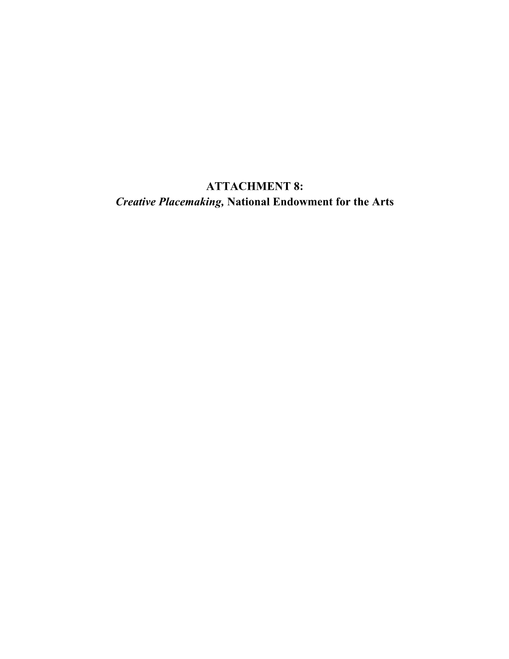 Creative Placemaking, National Endowment for the Arts Creative Placemaking Ann Markusen Markusen Economic Research Services Anne Gadwa Metris Arts Consulting