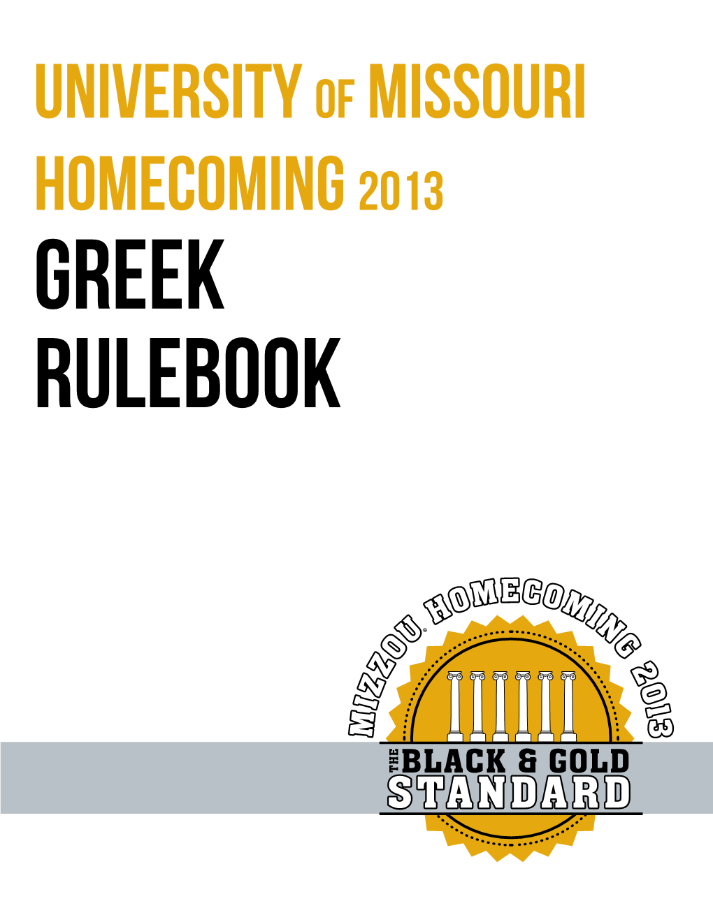 University of Missouri Homecoming 2013 Greek Rulebook Table of Contents