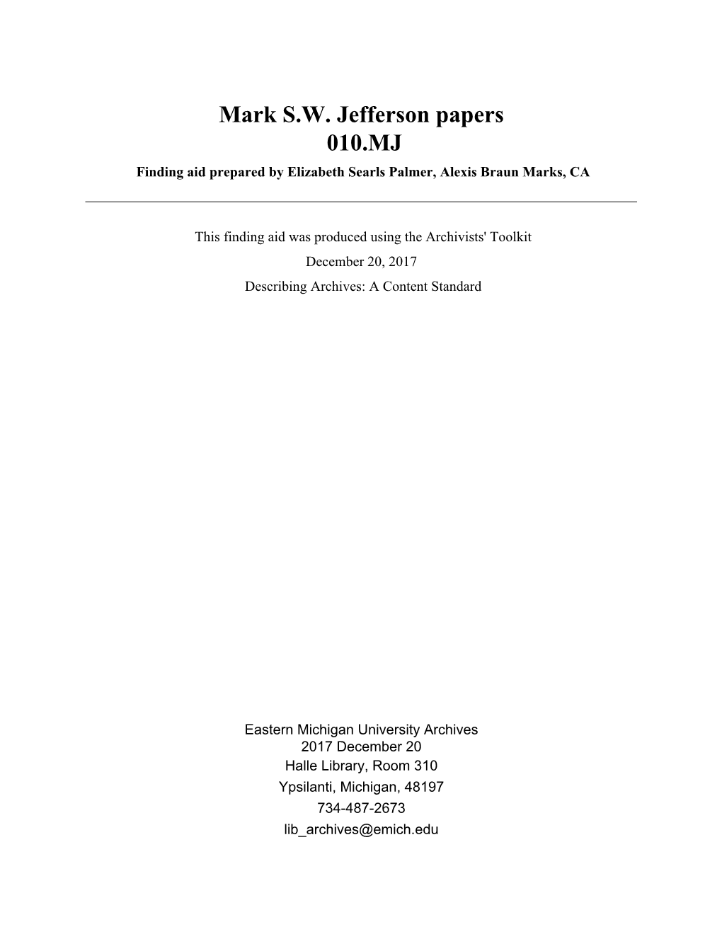 Mark S.W. Jefferson Papers 010.MJ Finding Aid Prepared by Elizabeth Searls Palmer, Alexis Braun Marks, CA