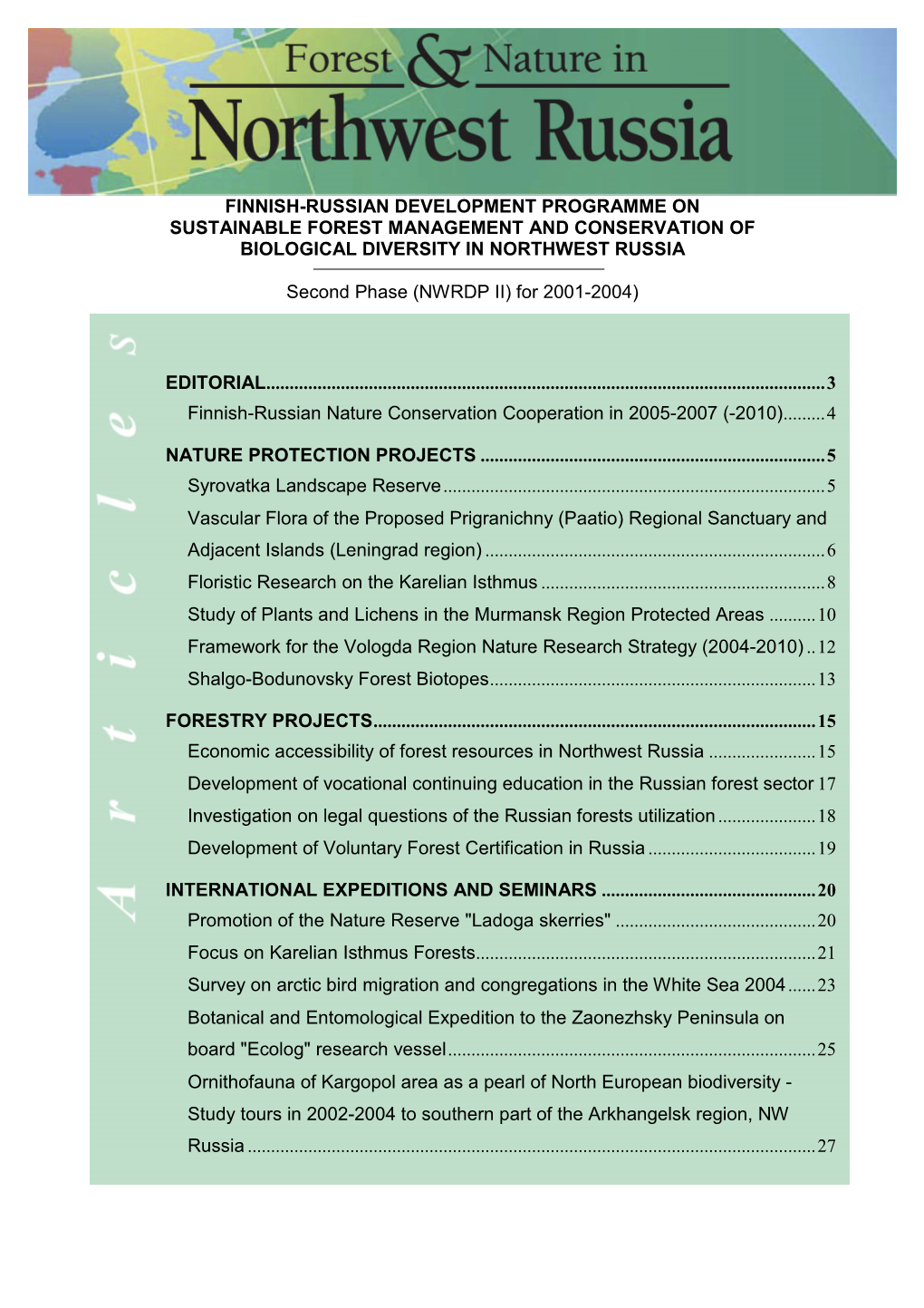 Finnish-Russian Development Programme on Sustainable Forest Management and Conservation of Biological Diversity in Northwest Russia