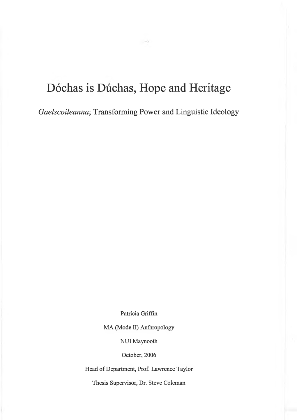 Dochas Is Duchas, Hope and Heritage
