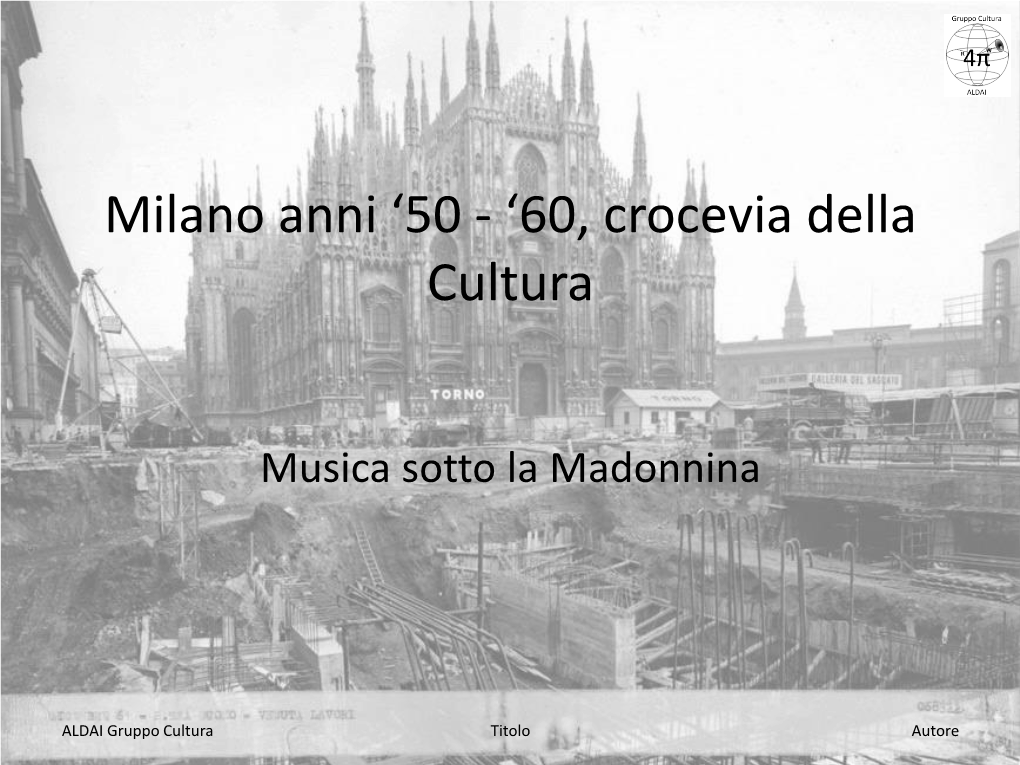 Milano Anni ‘50 - ‘60, Crocevia Della Cultura