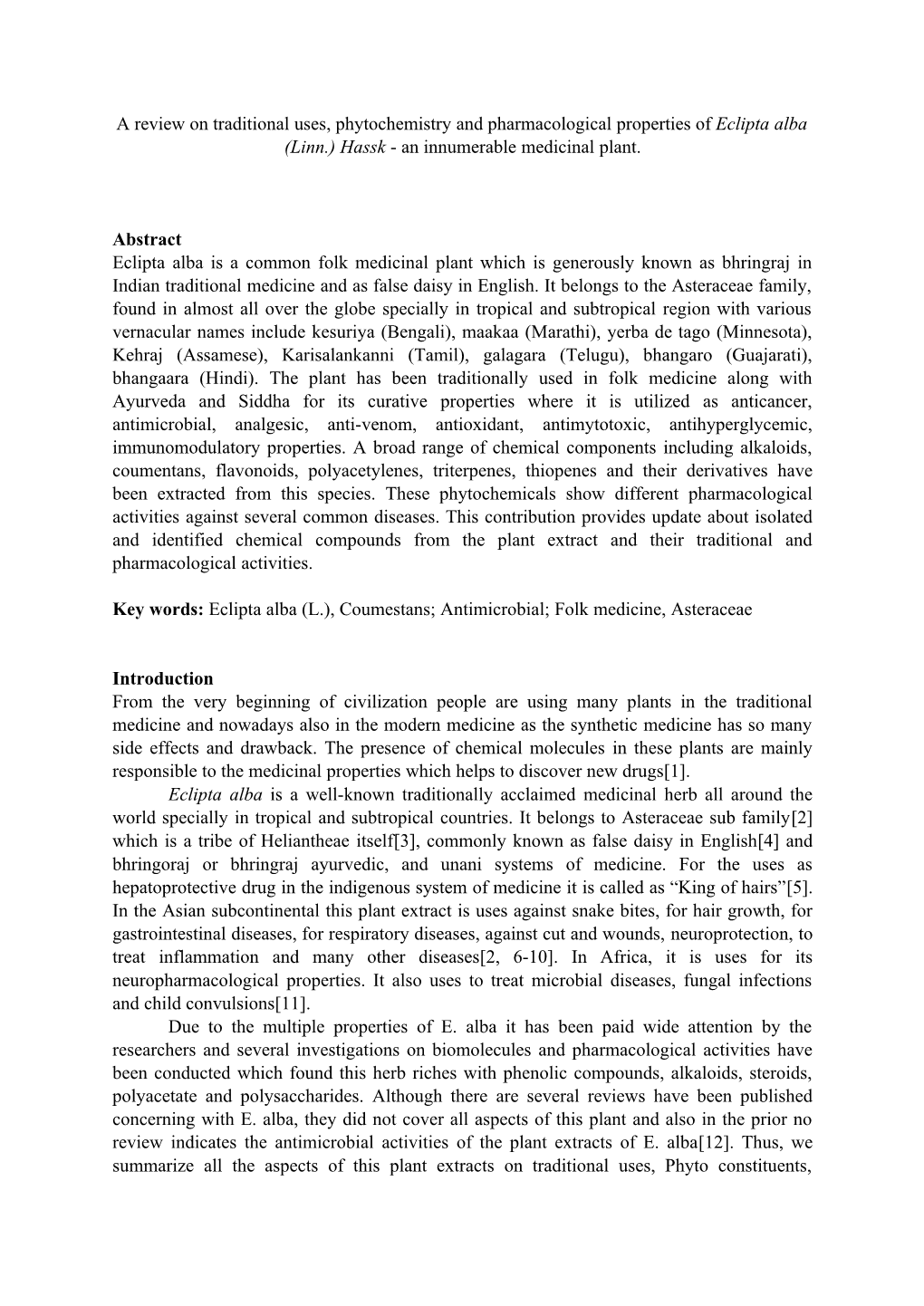 A Review on Traditional Uses, Phytochemistry and Pharmacological Properties of Eclipta Alba (Linn.) Hassk - an Innumerable Medicinal Plant