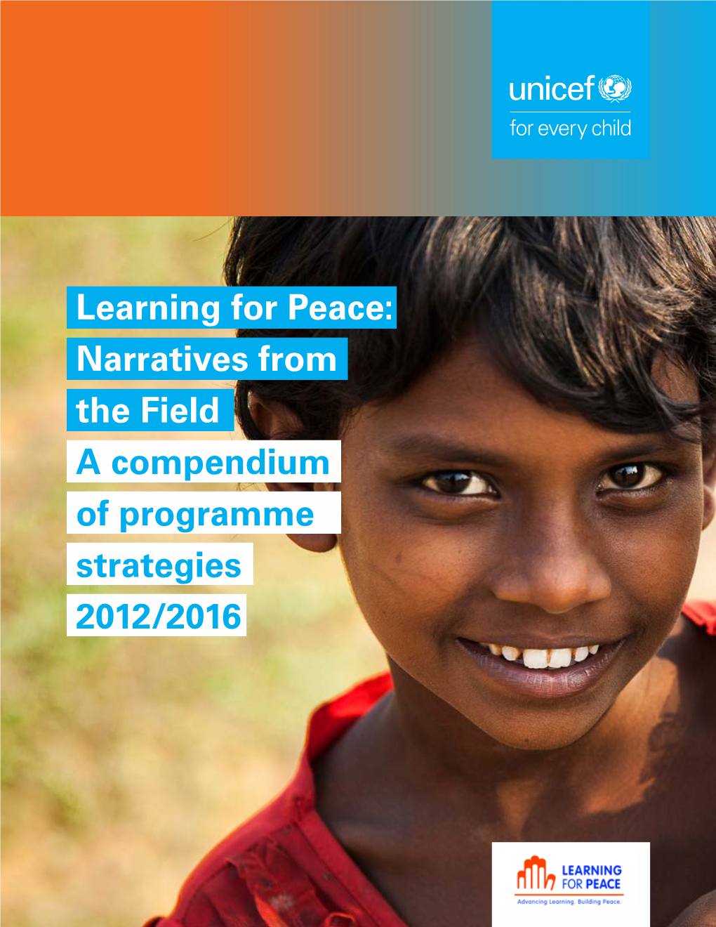 Learning for Peace: Narratives from the Field a Compendium of Programme Strategies 2012/2016