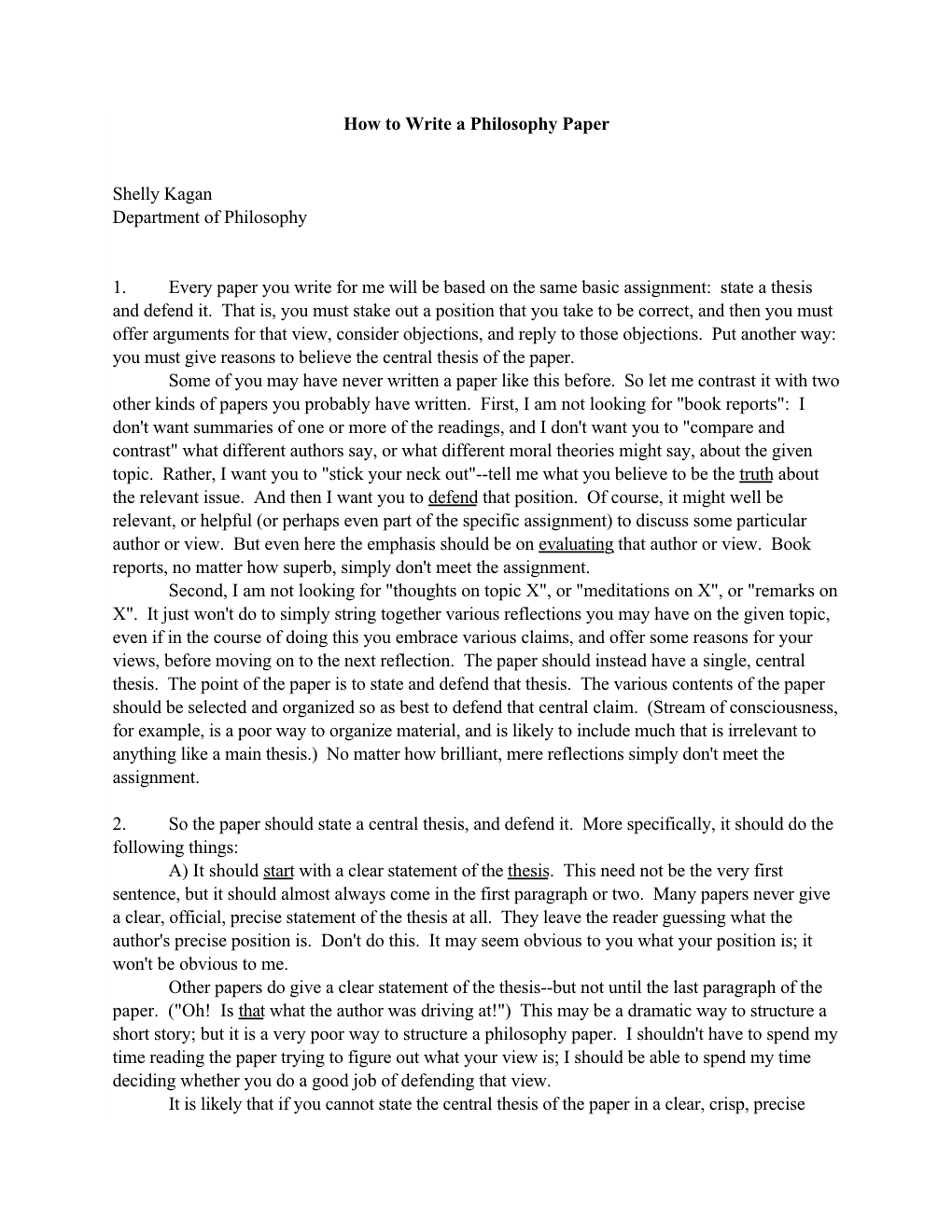 How to Write a Philosophy Paper Shelly Kagan Department of Philosophy 1. Every Paper You Write for Me Will Be Based on the Same