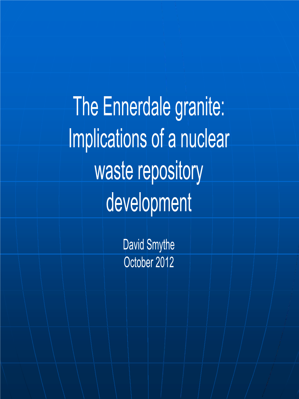 The Ennerdale Granite: Implications of a Nuclear Waste Repository Development