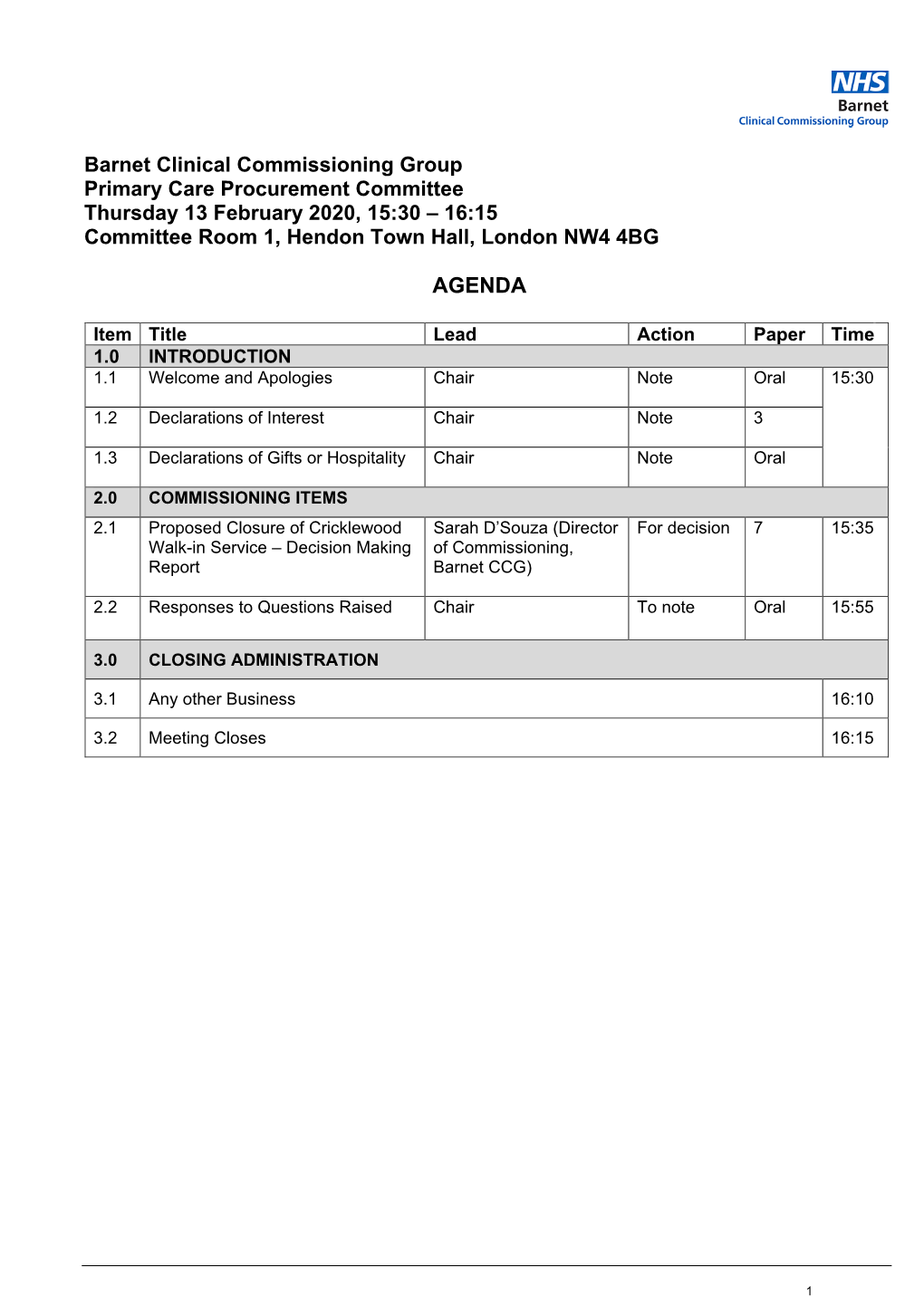 Barnet Clinical Commissioning Group Primary Care Procurement Committee Thursday 13 February 2020, 15:30 – 16:15 Committee Room 1, Hendon Town Hall, London NW4 4BG