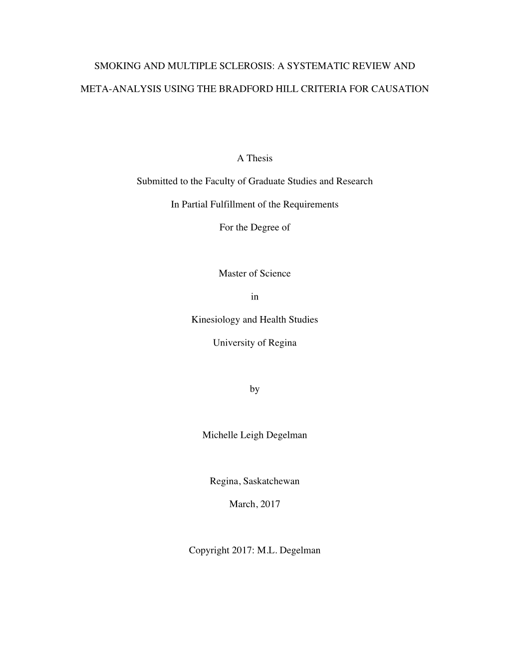 SMOKING and MULTIPLE SCLEROSIS: a SYSTEMATIC REVIEW and META-ANALYSIS USING the BRADFORD HILL CRITERIA for CAUSATION a Thesis